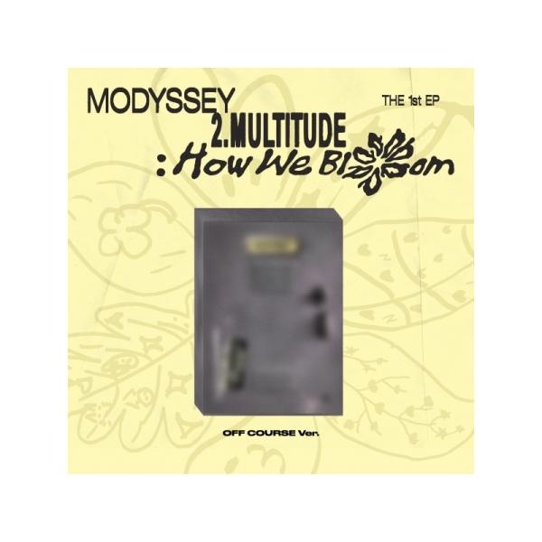 MODYSSEY / 2.MULTITUDE HOW WE BLOOM (OFF COURSE VER.)｜韓国 K-POP CD｜