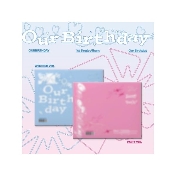 OURBIRTHDAY / OUR BIRTHDAY (1ST シングルアルバム) (２種から１種ランダム発送)｜韓国 K-POP CD｜(予約販売 8/19以降発送予定)