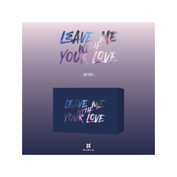 NuNew / KOREA DEBUT SINGLE [LEAVE ME WITH YOUR LOVE](QR VER.)｜CD