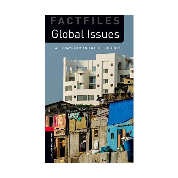 Oxford Bookworms Library Factfiles 3 Global Issues