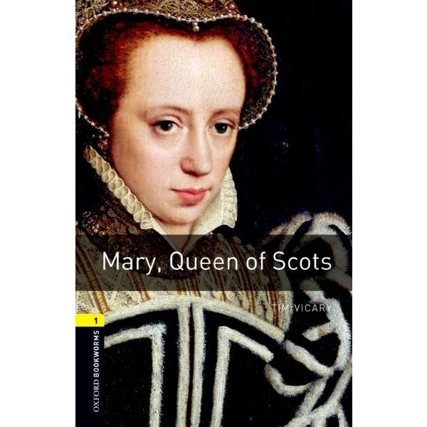 Oxford Bookworms Library 3rd Edition Stage 1 Mary Queen of Scots ／ オックスフォード大学出版局(JPT)