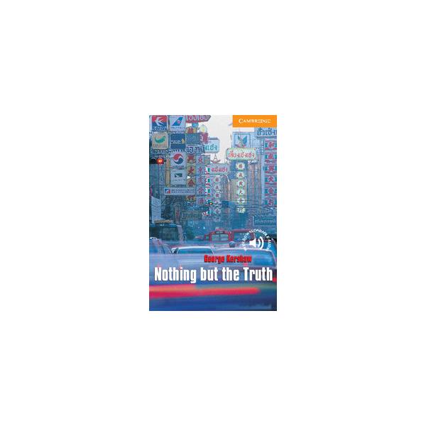 Cambridge English Readers Level 4 Nothing but the Truth ／ ケンブリッジ大学出版(JPT)
