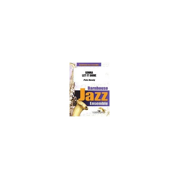 楽譜 輸入 ジャズアンサンブル ゴナ・レット・イット・シャイン Gonna Let It Shine (Jazz) /Pete Havely ／ (株)テーヌ商会