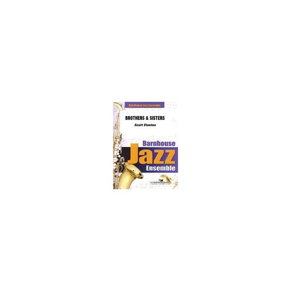 楽譜 輸入 ジャズアンサンブル ブラザーズ・アンド・シスターズ Brothers and Sisters (Jazz) /Scott Stanton ／ (株)テーヌ商会