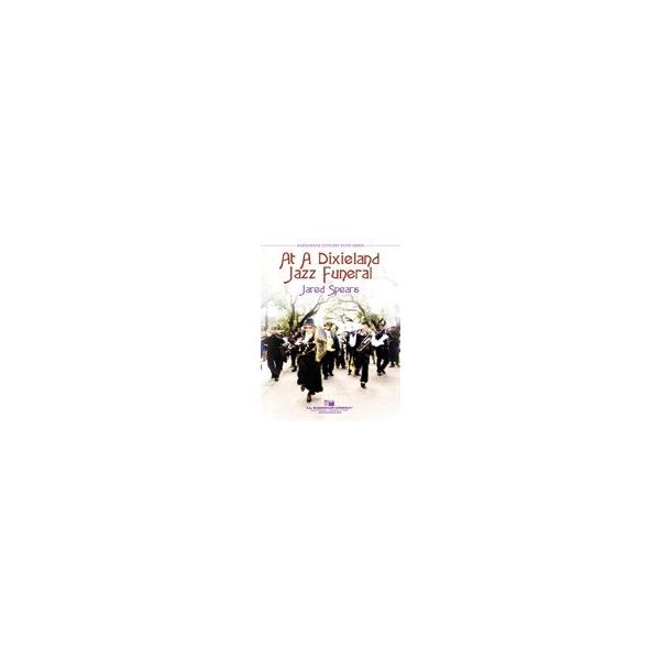 楽譜 輸入 デキシーランドジャズの葬式にて At A Dixieland Jazz Funeral /Jared Spears ／ (株)テーヌ商会