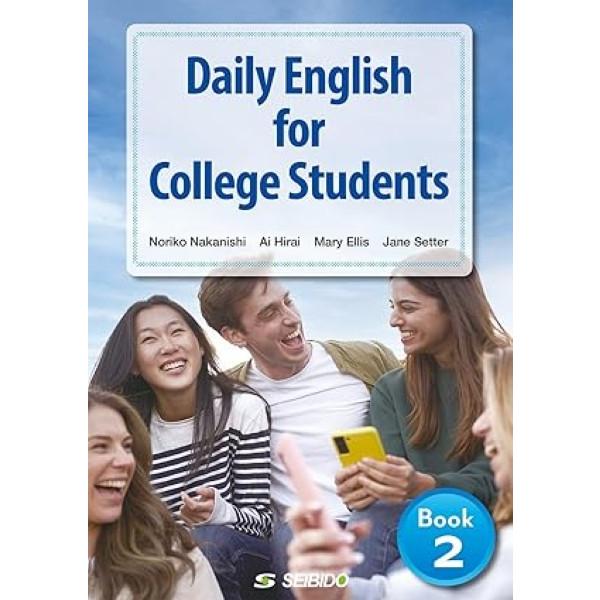 DAILY ENGLISH FOR COLLEGE STUDENTS BOOK 2 / 〈場面・機能別〉大学生