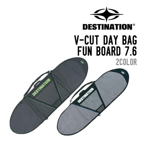 DESTINATION ディスティネーション V-CUT DAY BAG FUN BOARD 7'6 デイ