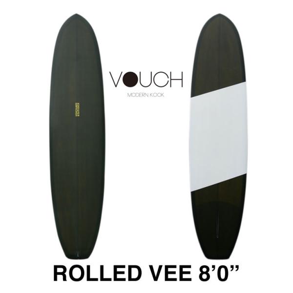 VOUCH バウチ SURFBOARD サーフボード ROLLED VEE : 8'0" ロールド ヴィー シングルフィン ファンボード 【サーフボード送料別途】