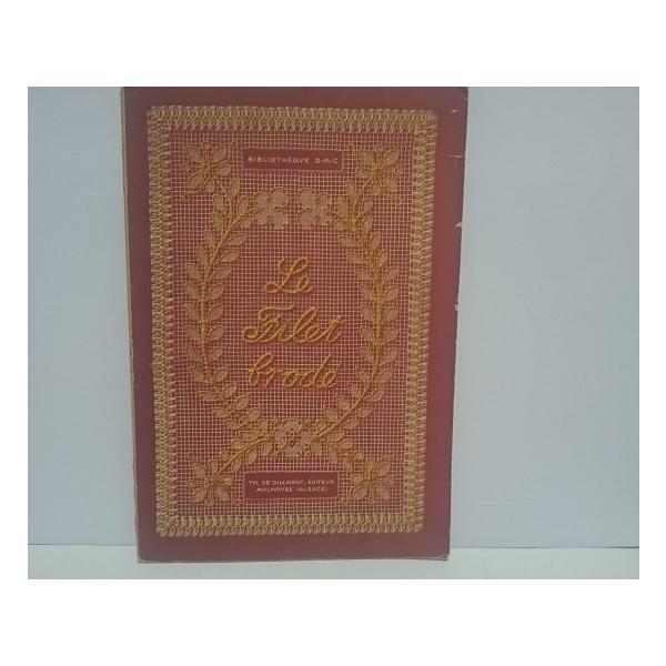 フィレレースのステッチ解説と花 鳥 動物 その他古代の作品デザイン集。ソフトカバーTH.DE DILLMONT.出版サイズ　約23.5cmx16cm約91Ｐ非常に古い年度の出版(年号不明）表紙端にキズ・切れ少々中のページ他良好★廃盤保管品（...