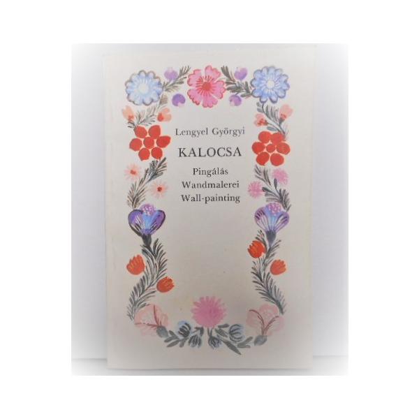 ハンガリーの伝統的なカロチャの花のイラスト集(1800年代-1980年代）　イラストはきれいなカラーのお花なので飾りにしてもきれいです。1990年発行文字:ハンガリー語、英語他約36P(解説/お花のデザイン21P）約14.5x13cm状態 ...