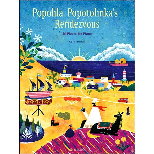 春畑セロリ：ポポリラ・ポポトリンカの約束［英語版］Ｐｏｐｏｌｉｌａ Ｐｏｐｏｔｏｌｉｎｋａ’ｓ Ｒｅｎｄｅｚｖｏｕｓ−２６Ｐｉｅｃｅｓ ｆｏｒ Ｐｉａ