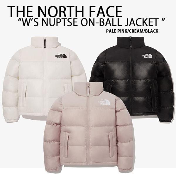 THE NORTH FACE ノースフェイス レディース ダウン スタイル W'S NUPTSE ON BALL JACKET ショートダウン ダウンジャケット PINK CREAM BLACK NJ3NQ83 NJ3NP85 THE NORTH FACE ノースフェイス レディース ダウン スタイル W'S NUPTSE ON BALL JACKET ショートダウン ダウンジャケット PINK CREAM BLACK NJ3NQ83 NJ3NP85
