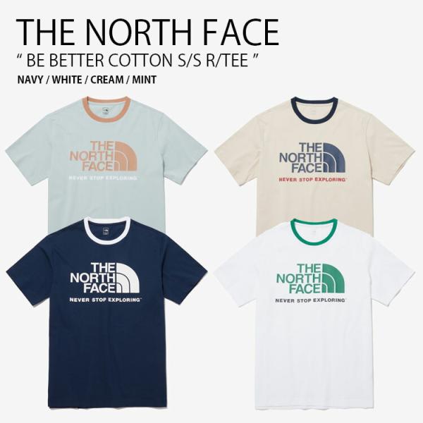 THE NORTH FACE ノースフェイス Tシャツ BE BETTER COTTON S/S R/TEE ショートスリーブ ティーシャツ メンズ レディース NT7UP22A/B/C/D snkrs-aclo_tnf-nt7up22
