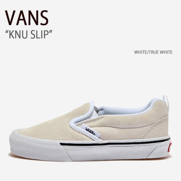 VANS（ヴァンズ） バンズ スニーカー KNU SLIP WHITE TRUE WHITE