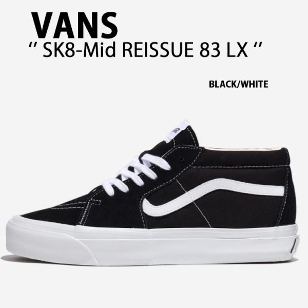 VANS バンズ スニーカー SK8-Mid REISSUE 83 LX BLACK WHITE VANS バンズ スニーカー SK8-Mid REISSUE 83 LX BLACK WHITE