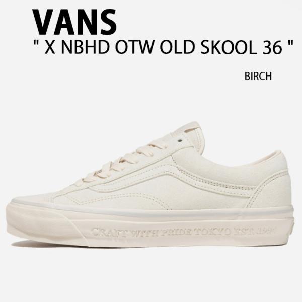 VANS バンズ スニーカー X NBHD OTW OLD SKOOL 36 BIRCH VN000SHEBRC X ネイバーフッド OTW オールドスクール 36 バーチ レディース メンズ VANS（ヴァンズ） バンズ スニーカー X NBHD OTW OLD SKOOL 36 BIRCH