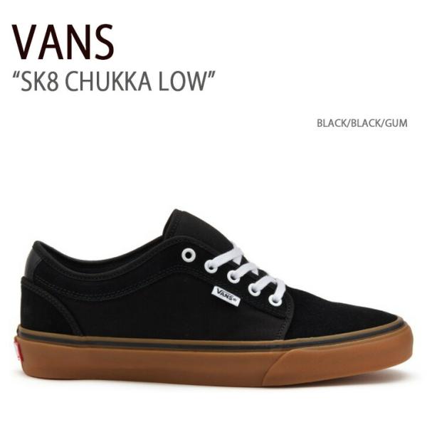 VANS バンズ スニーカー SK8 CHUKKA LOW BLACK BLACK GUM VN0A4BX40I4 snkrs-aclo_vn-vn0a4bx40i4