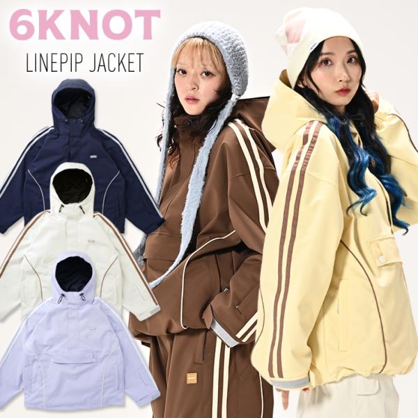 【早期予約】2027 6KNOT シックスノット LINE PIP ANORAK ラインピップアノラック ジャケット スノーボード スキー ウェア スノボウェア