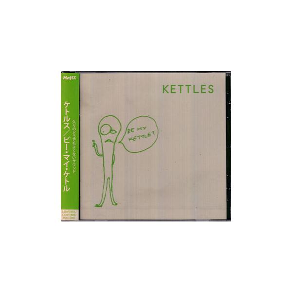 ビー・マイ・ケトル ／ KETTLES (CD)
