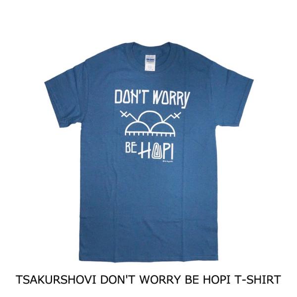 HOPI ホピ インディアン TSAKURSHOVI DON'T WORRY BE HOPI T-SHIRT Tシャツ LIGHT BLUE