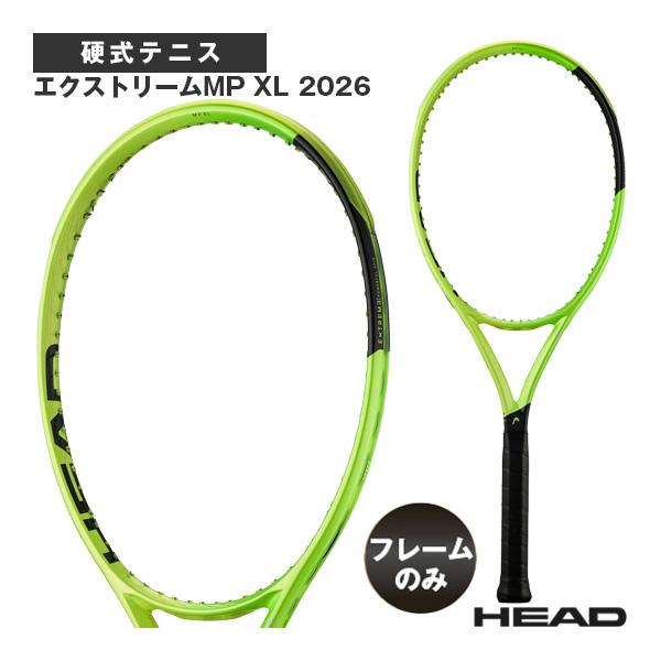EXTREME（HEAD） ヘッド テニスラケット エクストリームMP XL 2026