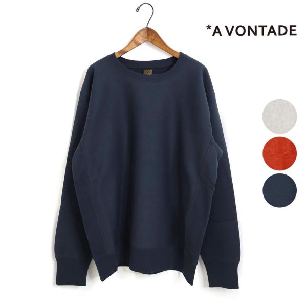 ★メンズ/A VONTADE/ア ボンタージ/Reverse Crew Sweat L/S/リバースウィーブスウェット/品番：VTD-0560-CS/2023秋冬