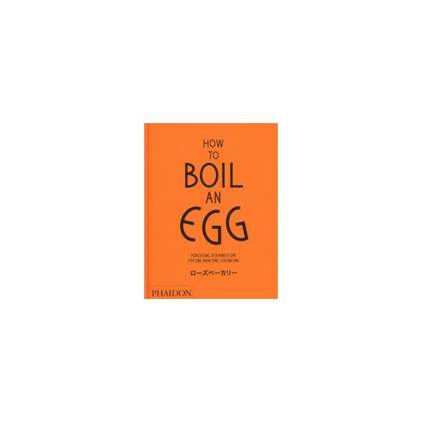 HOW TO BOIL AN EGG ローズベーカリー POACH ONE，SCRAMBLE ONE FRY ONE，BAKE ONE，STEAM ONE