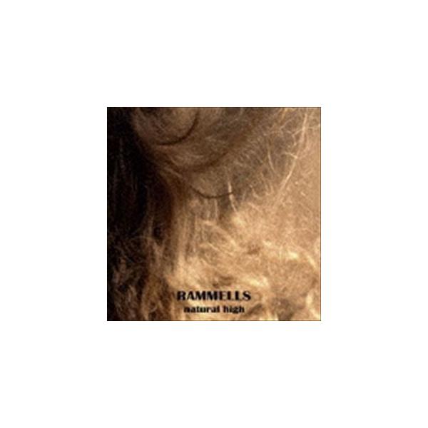 RAMMELLS / natural high [CD]