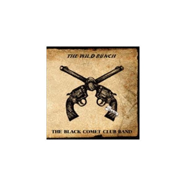 THE BLACK COMET CLUB BAND / THE WILD BUNCH（CD＋DVD） [CD]
