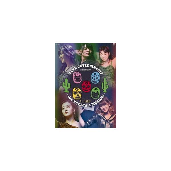 ℃-ute Cutie Circuit 〜!De vuelta a Mexico!〜 [DVD]