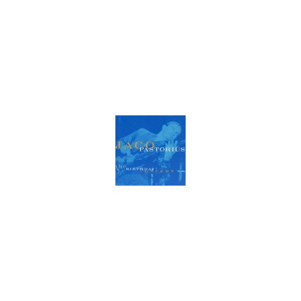 CD/ジャコ・パストリアス/バースデイ・コンサート (解説付) (完全生産限定特別価格盤)