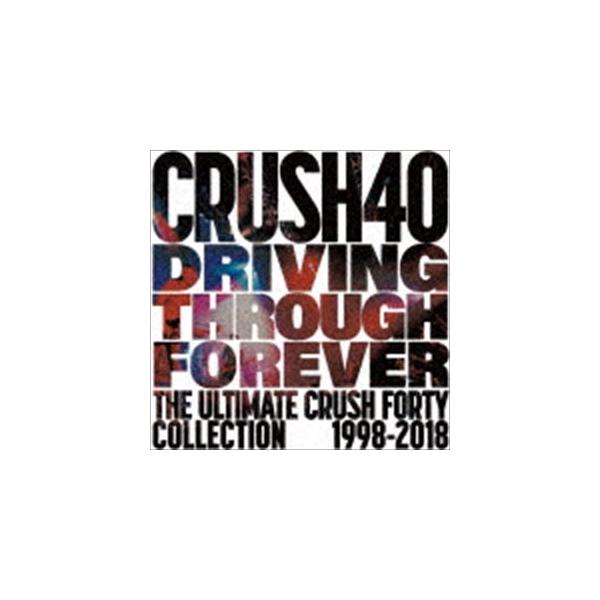 Crush 40 / DRIVING THROUGH FOREVER THE ULTIMATE CRUSH COLLECTION