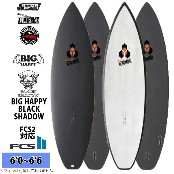 予約商品 【サンダーボルト チャンネルアイランド BIG HAPPY BLACK SHADOW FCS2】◆サイズ【6’0】6’0×19 3/4×2 5/8×32.6L(182.9cm×50.17cm×6.67cm×32.6L)【6’2】6...