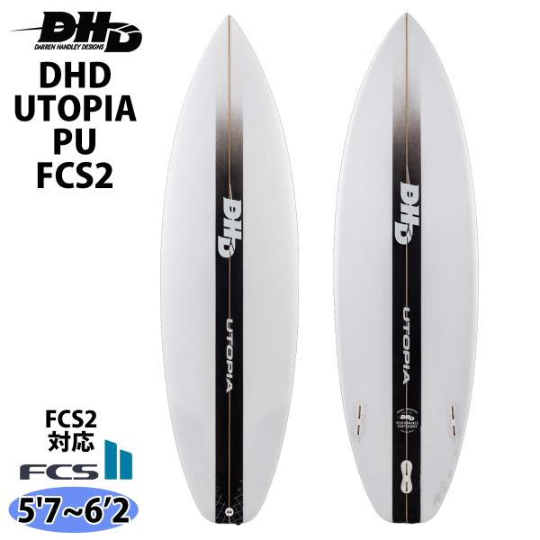 あすつく 即日出荷 DHD サーフボード【DHD サーフボード UTOPIA PU FCS2 ユートピア】【特徴/スペック】グラッシング - 純正ライトグラッシング (4×4×3/4OZ)ロッカー - フラットエントリーロッカーからわずかに...