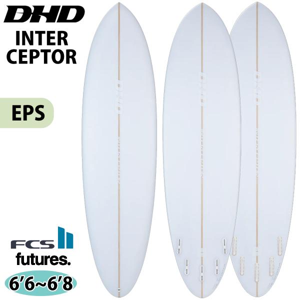 予約商品 2026年 DHD サーフボード【DHD サーフボード INTERCEPTOR EPS FCS2/Futures インターセプター】【特徴/スペック】・技術・能力：初心者〜上級者・波の大きさ：1- 6ft・波質：オールコンデション...