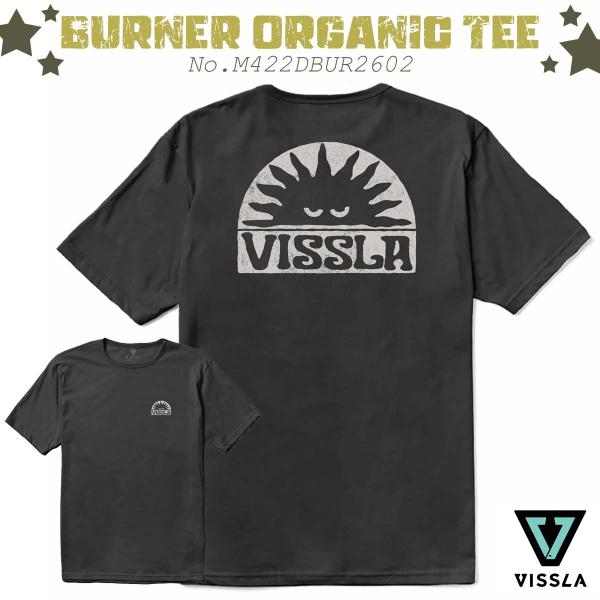 26 VISSLA ヴィスラ Tシャツ Burner Organic Tee 半袖 トップス サーフィン アウトドア ビスラ ユニセックス 品番 M422DBUR2602 2026年春夏 日本正規品