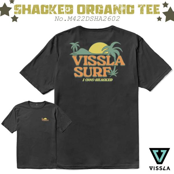 26 VISSLA ヴィスラ Tシャツ Shacked Organic Tee 半袖 トップス サーフィン アウトドア ビスラ ユニセックス 品番 M422DSHA2602 2026年春夏 日本正規品