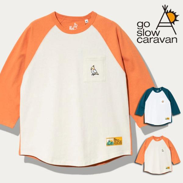 go slow caravan 8分袖 ラグランTシャツ 胸ポケット 金魚 鳥 ワンポイント 刺繍 USAコットン 綿100% ユニセックス アウトドア フェス デイリーウェア