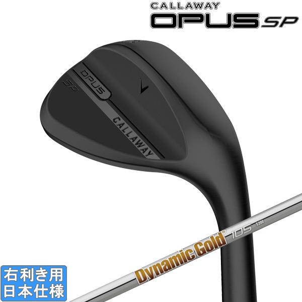 Callaway OPUS ウェッジ 52度 10S X100 Callaway（キャロウェイ） 2025 OPUS SP ブラック [オーパス] ウェッジ