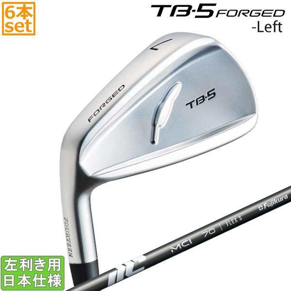 フォーティーン 2023 TB-5 FORGED -Left- [ニッケルクロムメッキサテン] アイアン(2025 FUJIKURA NEW MCI)6本セット(左用)