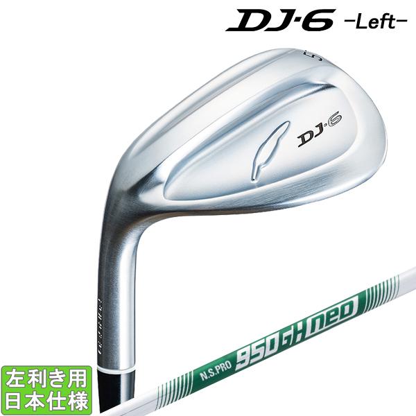 DJ フォーティーン 2023 DJ-6 -Left- ウェッジ(NS PRO 850GH neo