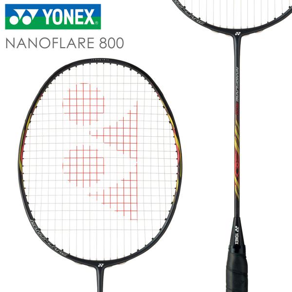 YONEX NF-800 ナノフレア800 NANOFLARE 800 バドミントンラケット  ヨネックス【日本バドミントン協会審査合格品/ガット張り工賃無料/取り寄せ】