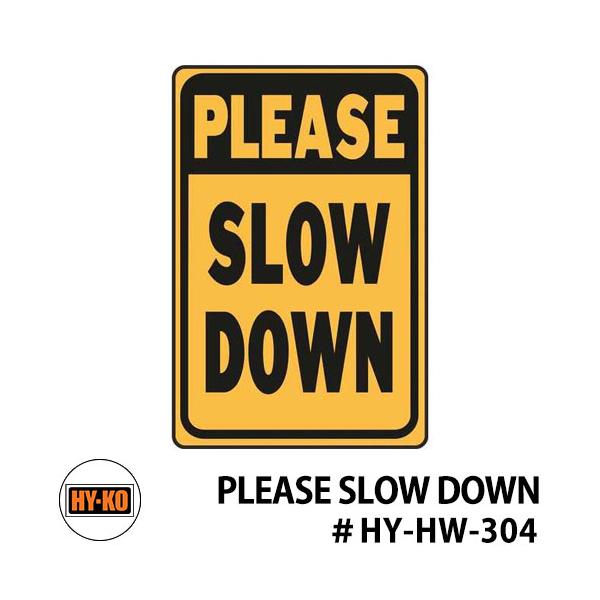 HY-KO ハイコー 12x18inch ヘビーデューティ アルミサインプレート 【PLEASE SLOW DOWN】 おしゃれ テレビ 映画 小道具 サイン 標識 Made in USA