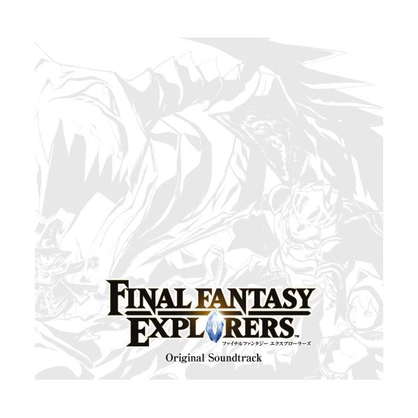 CD/ゲーム・ミュージック/ファイナルファンタジー エクスプローラーズ オリジナル・サウンドトラック