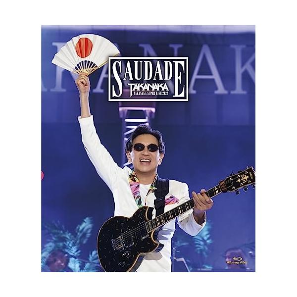 BD/高中正義/高中正義 TAKANAKA SUPER LIVE 2022 SAUDADE(Blu-ray) (Blu-ray+2CD) (初回生産限定盤)