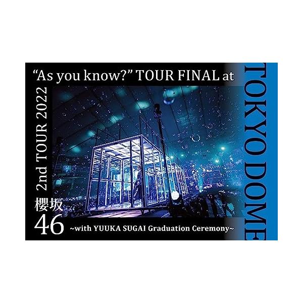 BD/櫻坂46/2nd TOUR 2022 ”As you know?” TOUR FINAL at 東京ドーム 〜with YUUKA SUGAI Graduation Ceremony〜(Blu-ray) (通常盤)【Pアップ