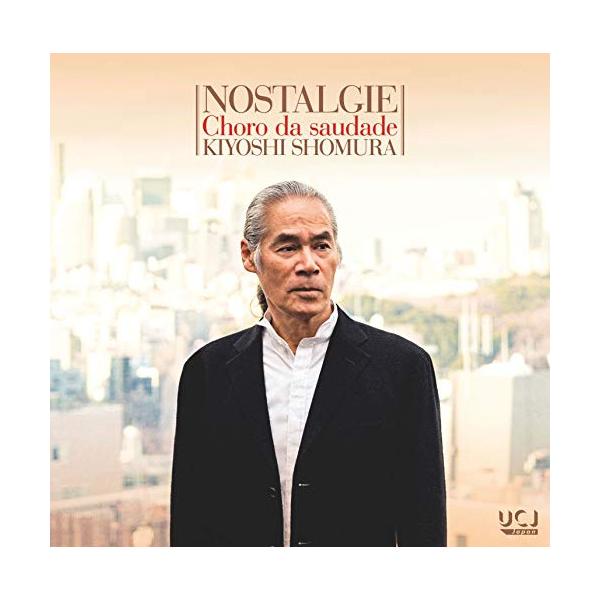 CD/荘村清志/ノスタルジー 〜郷愁のショーロ (MQA-CD/UHQCD) (ライナーノーツ) (限定盤)【Pアップ