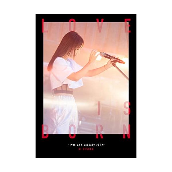 DVD/大塚愛/LOVE IS BORN 〜19th Anniversary 2022〜 (DVD+2CD(スマプラ対応)) (初回生産限定盤)【Pアップ