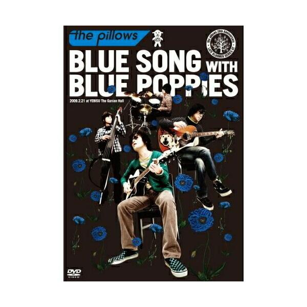 DVD/the pillows/BLUE SONG WITH BLUE POPPIES 2009.2.21 at YEBISU The Garden Hall【Pアップ