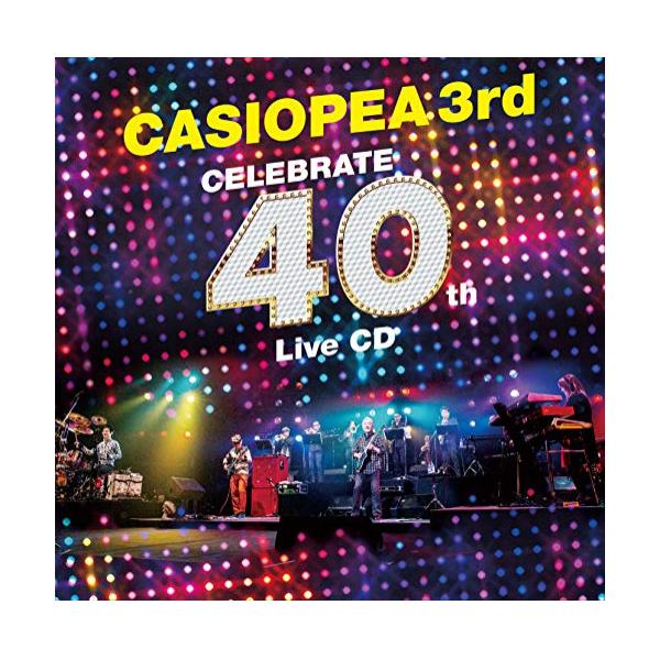 CD/CASIOPEA 3rd/CELEBRATE 40th Live CD (Blu-specCD2)